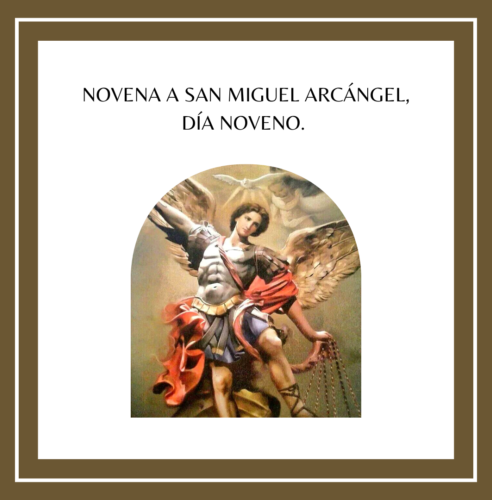 NOVENA A SAN MIGUEL ARCÁNGEL, NOVENO DÍA. - Gloriosa Domina